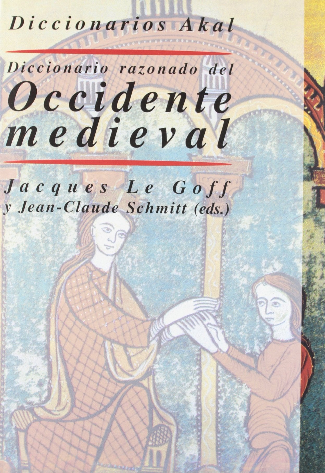 Diccionario razonado del Occidente medieval: 36 (Diccionarios)