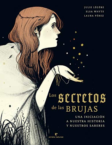 Los secretos de las brujas: Una iniciación a nuestra historia y nuestros saberes (VARIOS)