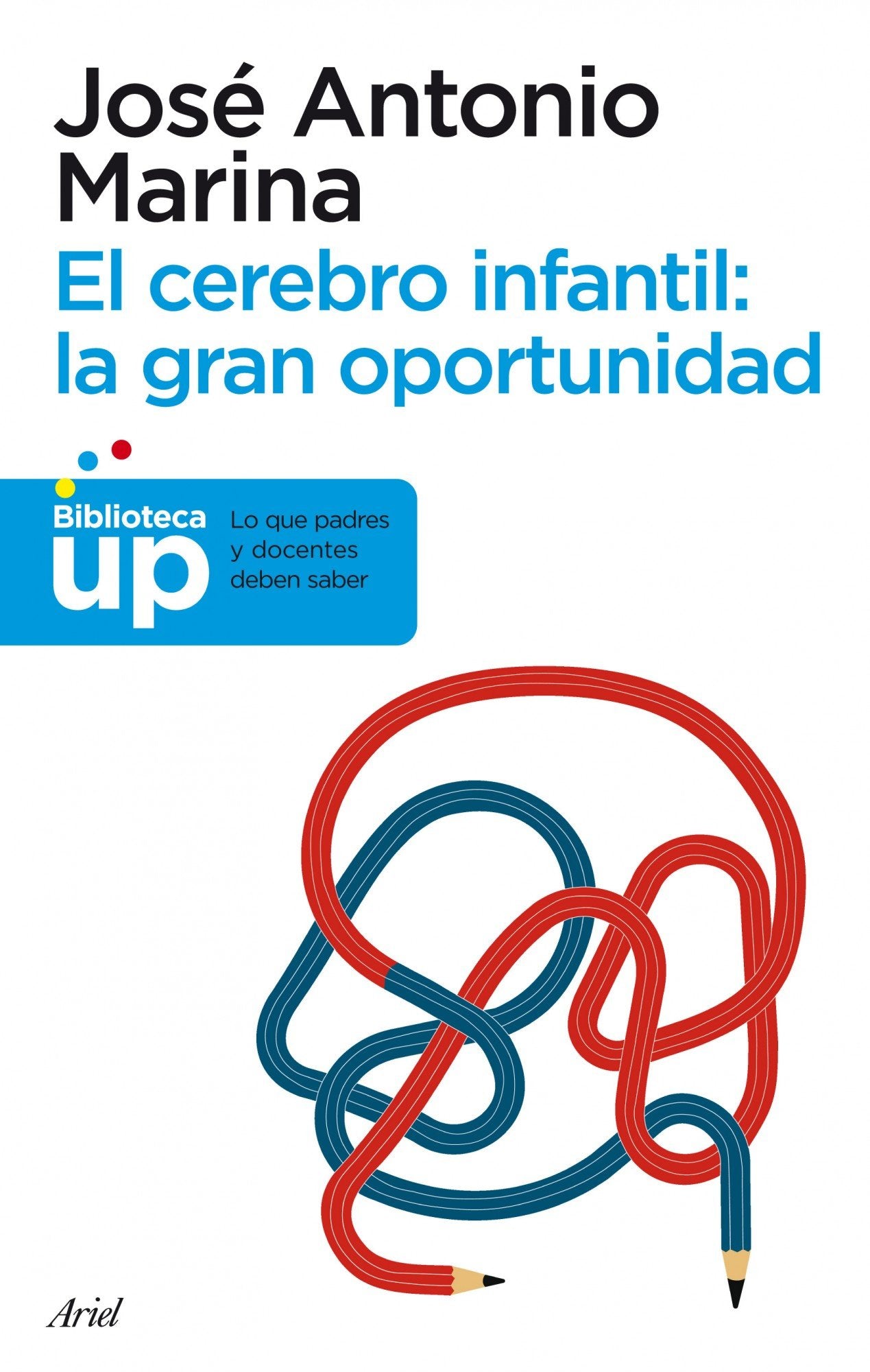 Cerebro infantil, el: la gran oportunidad (Ariel) - 9788434413214: Lo que padres y docentes deben saber