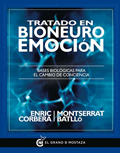 Tratado En Bioneuroemoción: Bases biológicas para el cambio de conciencia (Terapias)