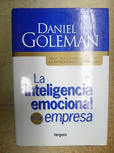 La inteligencia emocional en la empresa/ The Emotionally Intelligent Workplace