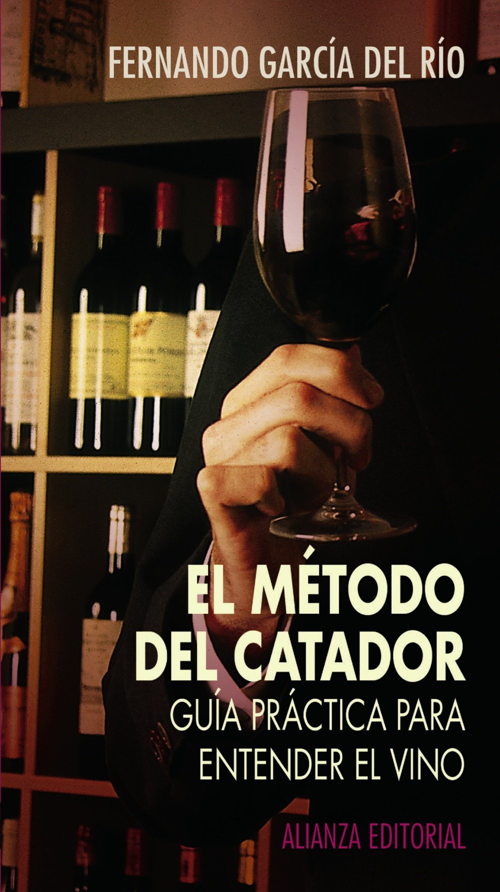 El método del catador: Guía práctica para entender el vino: Guia Practica Para Entender El Vino (Libros Singulares (Ls))