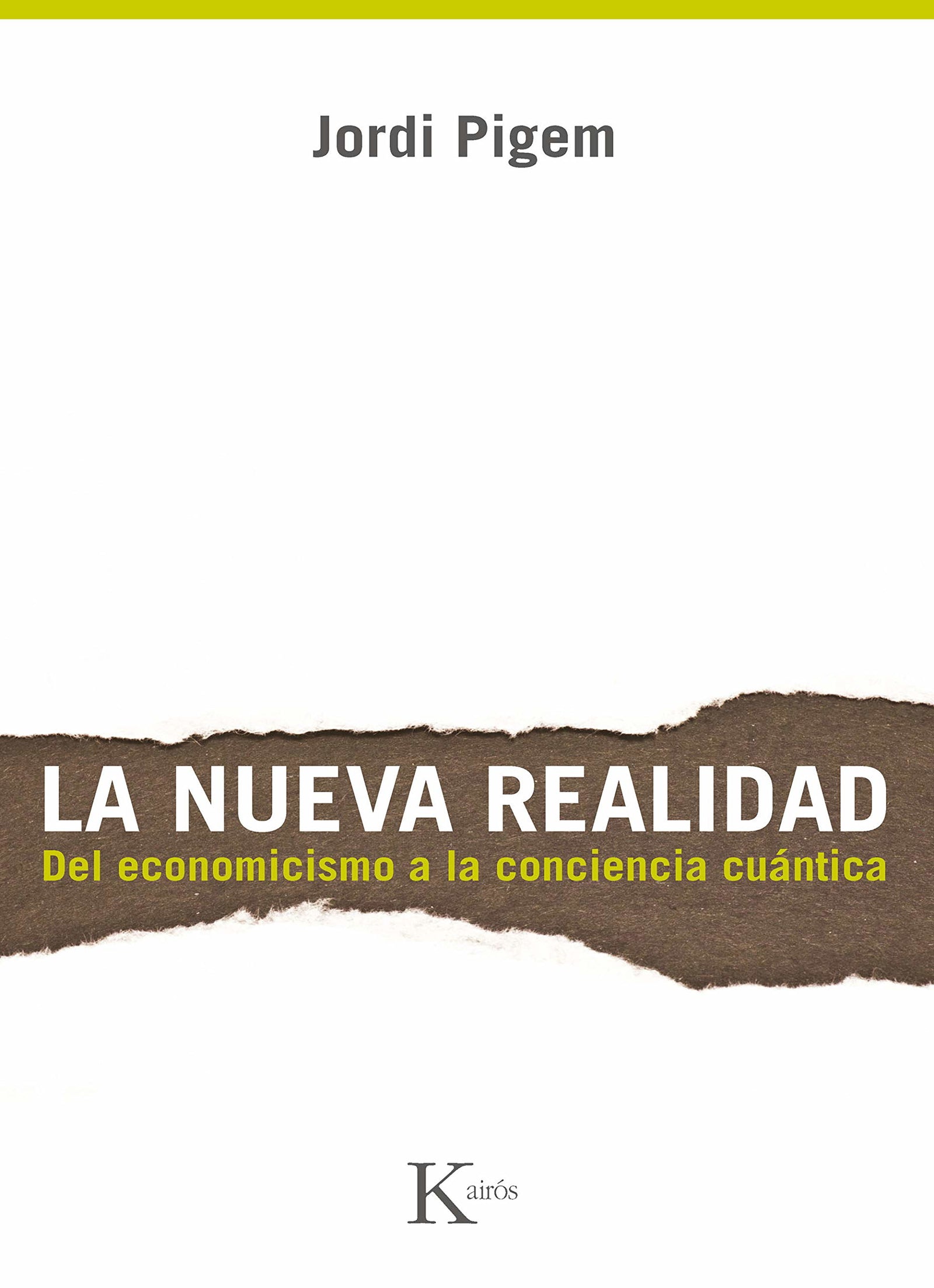 La nueva realidad: Del economicismo a la conciencia cuántica (Ensayo)
