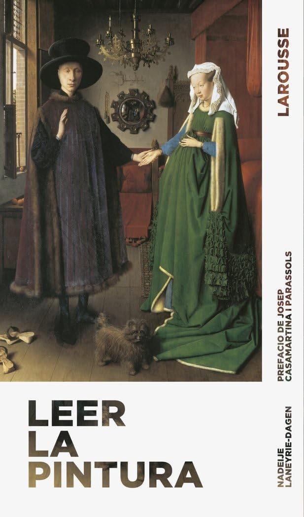 Leer la pintura (LAROUSSE - Libros Ilustrados/ Prácticos - Arte y cultura - Colección Reconocer el arte)
