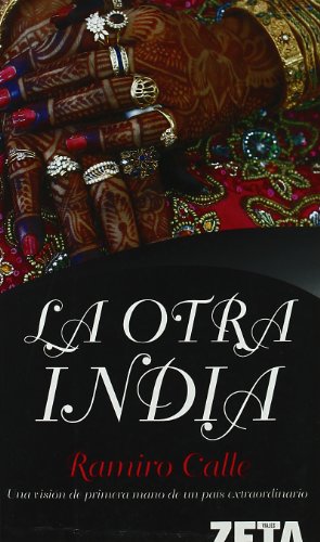 LA OTRA INDIA: UNA VISION DE PRIMERA MANO DE UN PAIS EXTRAORDINARIO (BEST SELLER ZETA BOLSILLO)