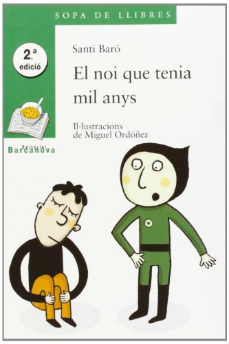 El noi que tenia mil anys (Llibres Infantils I Juvenils - Sopa De Llibres. Sèrie Verda)