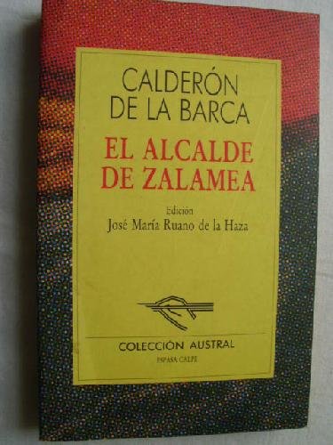 El Alcalde De Zalamea: Calderon De La Barca: El Alcalde De Zalamea