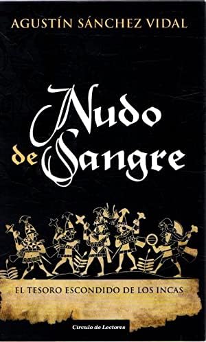 Nudo De Sangre. El Tesoro Escondido De Los Incas