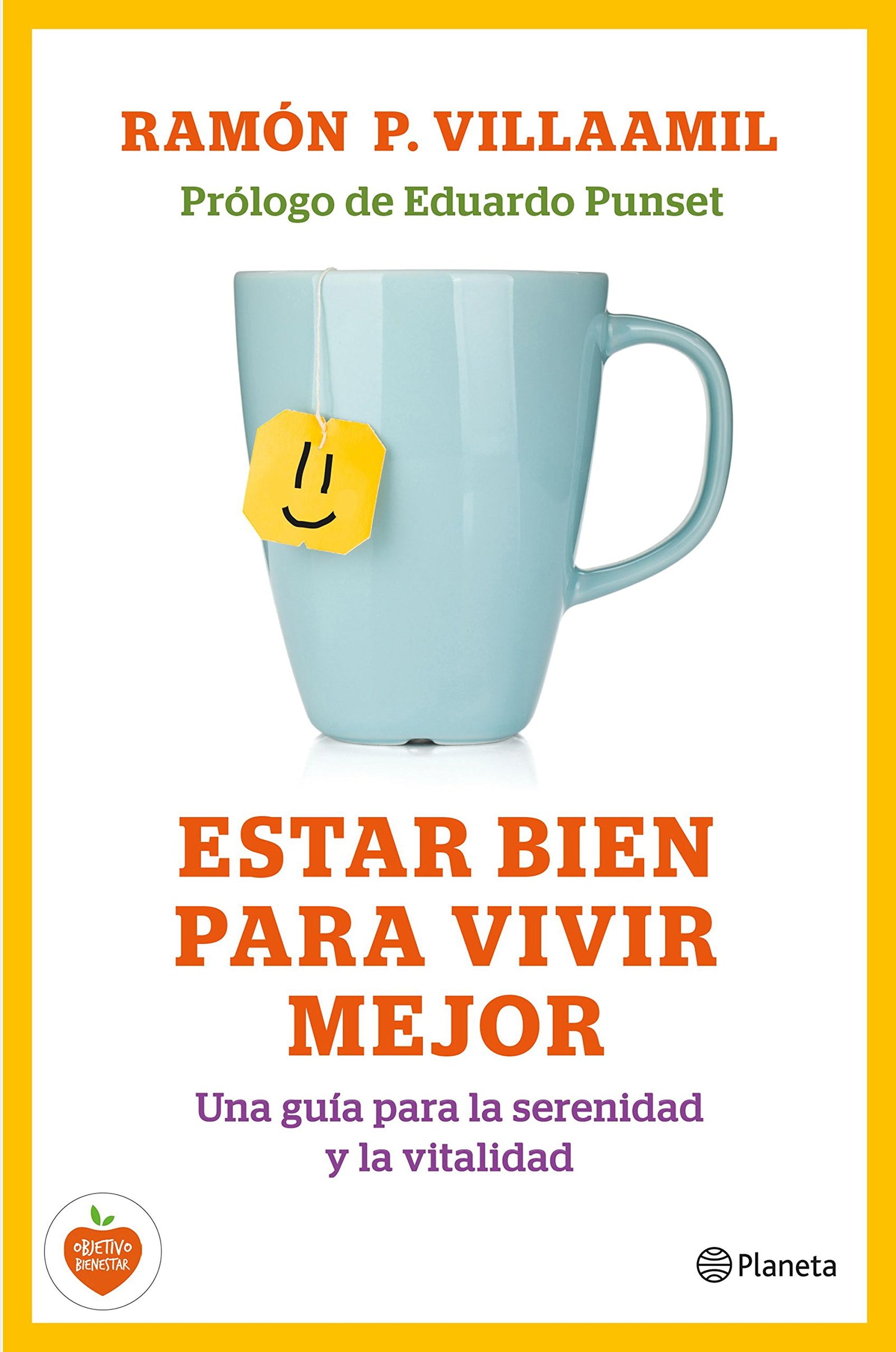 Estar bien para vivir mejor: Guía para la serenidad y la vitalidad (Prácticos)