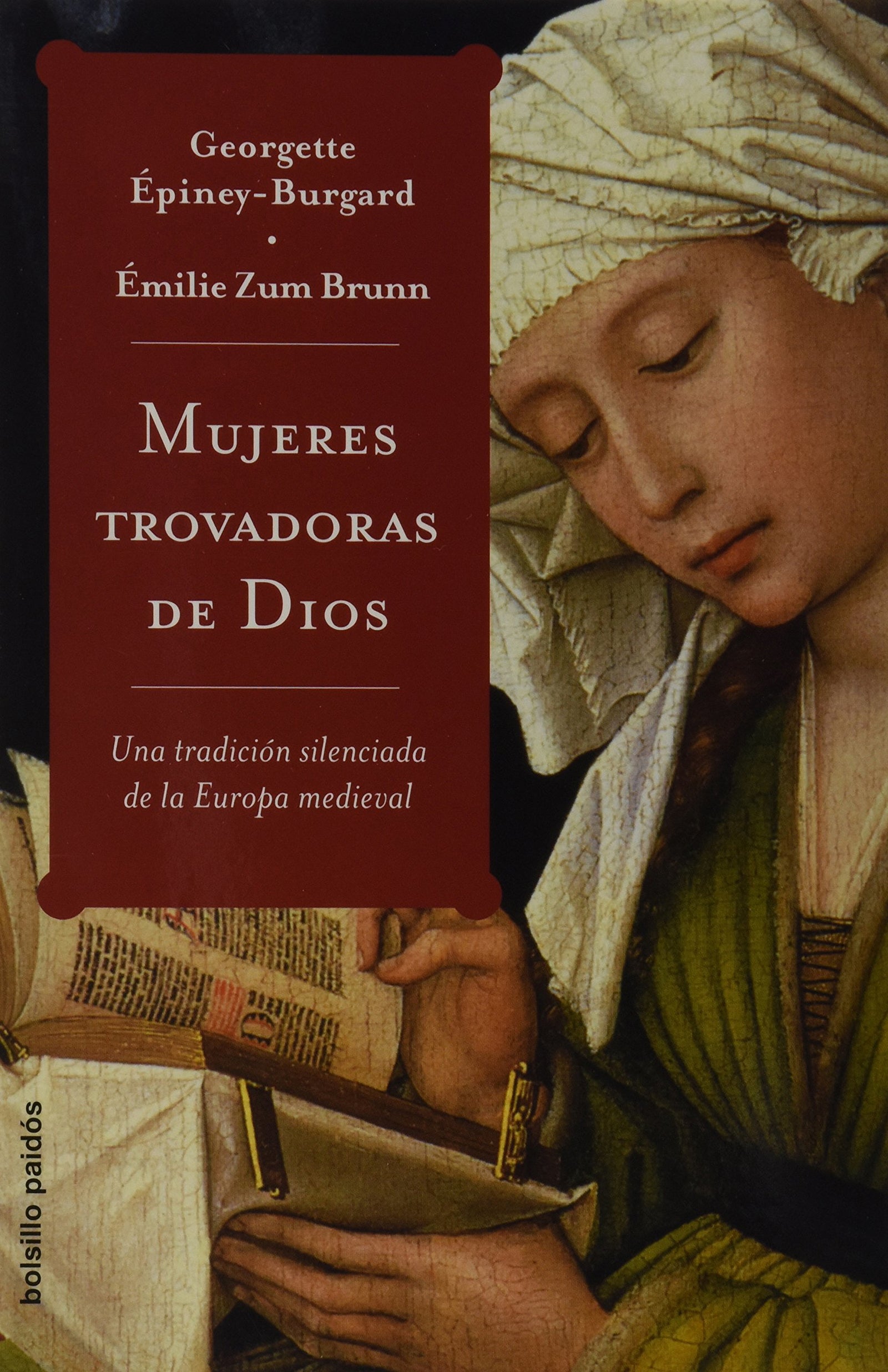 Mujeres trovadoras de Dios: Una tradición silenciada de la Europa Medieval: 1 (Bolsillo Paidós)