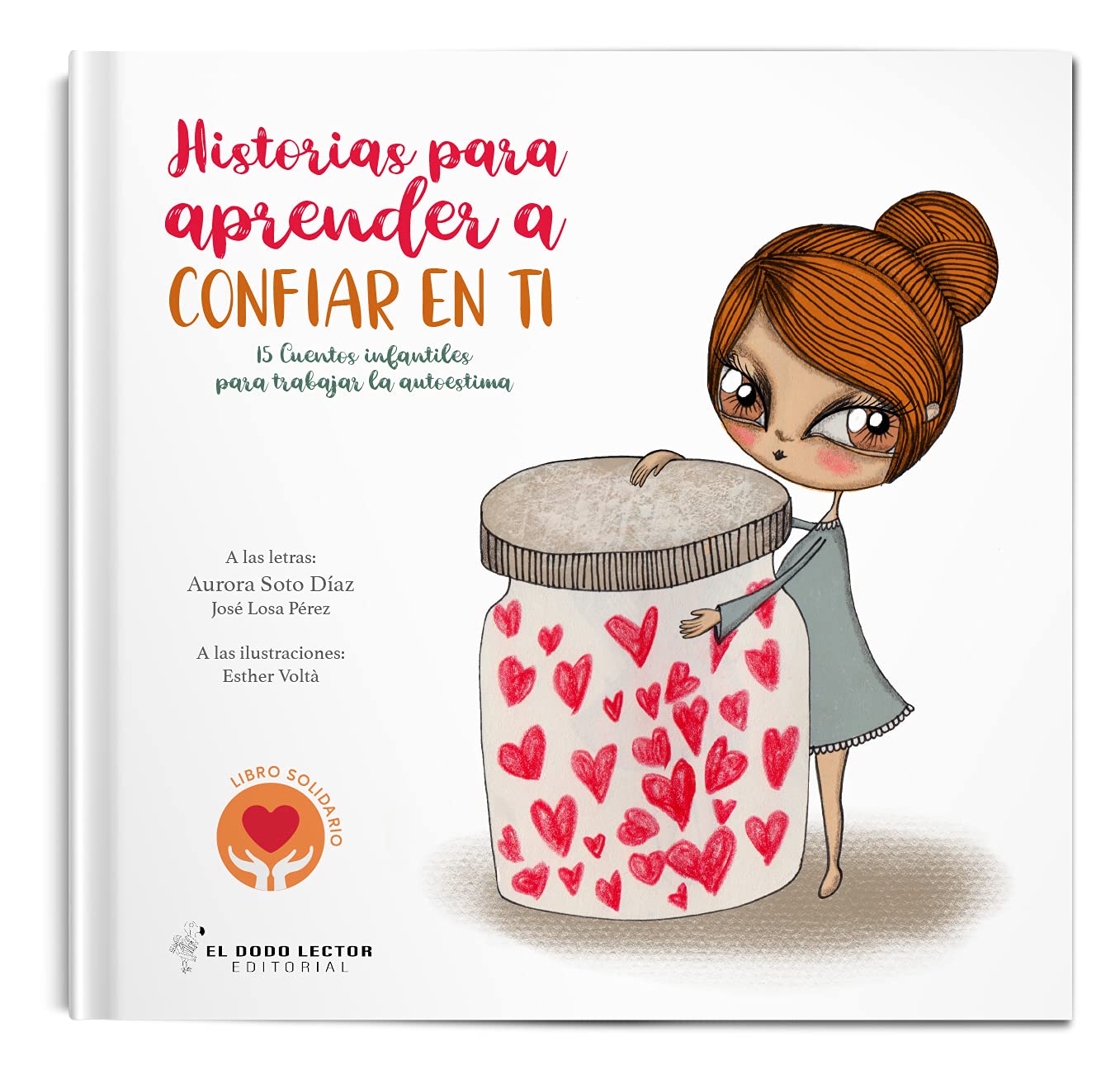Historias para aprender a confiar en ti: 15 cuentos infantiles para trabajar la Inteligencia Emocional: 4 (Historias para aprender a trabajar la Inteligencia Emocional)