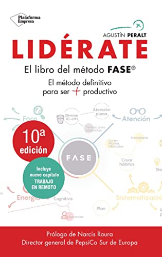 Lidérate: Método FASE - El Método definitivo para ser más productivo (Ampliada y Actualizada 2020)
