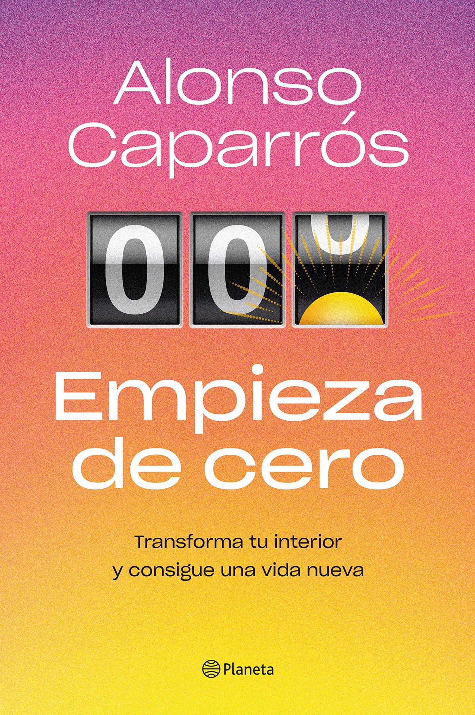 Empieza de cero: Transforma tu interior y consigue una vida nueva (No Ficción)