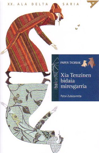 Xia Tenzinen bidaia miresgarria (Paper Txoriak bilduma)