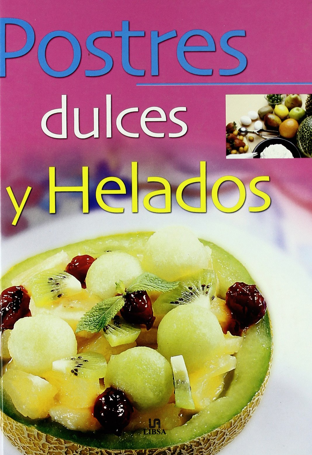 Postres, Dulces y Helados (La Mejor Gastronomía)