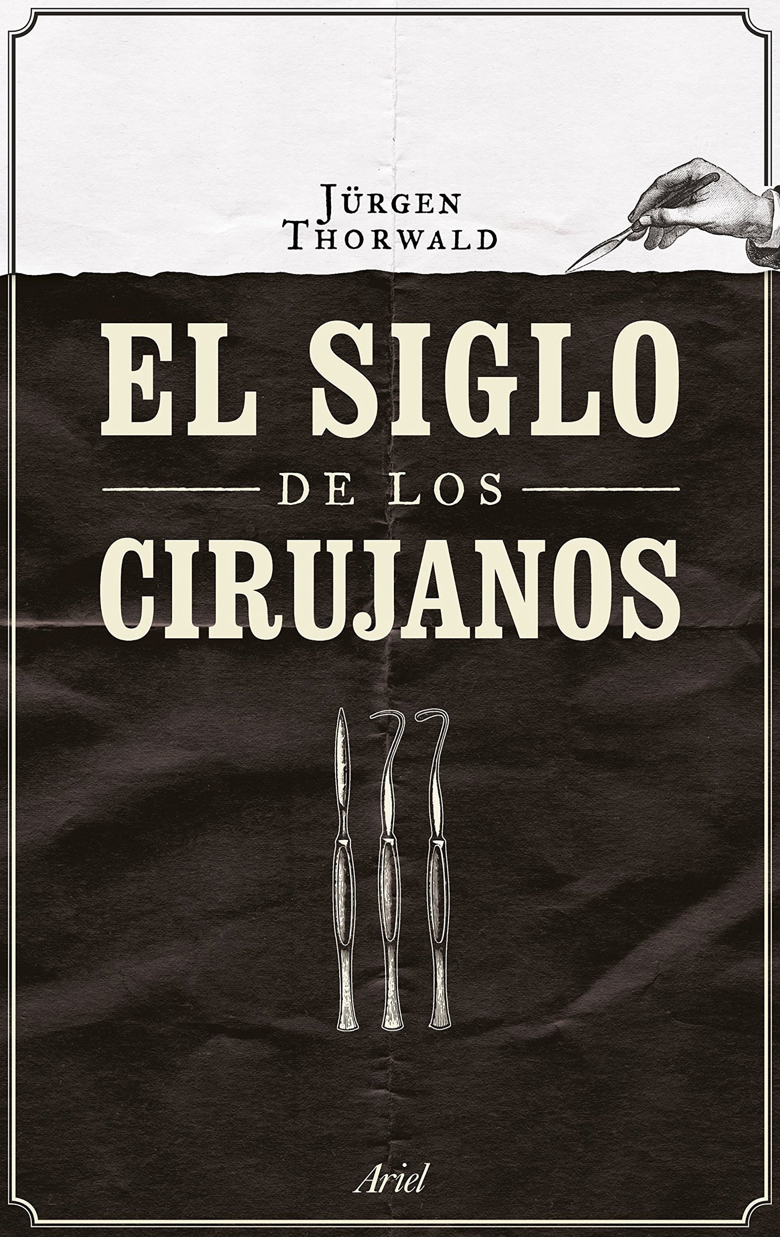 El siglo de los cirujanos (Ariel)