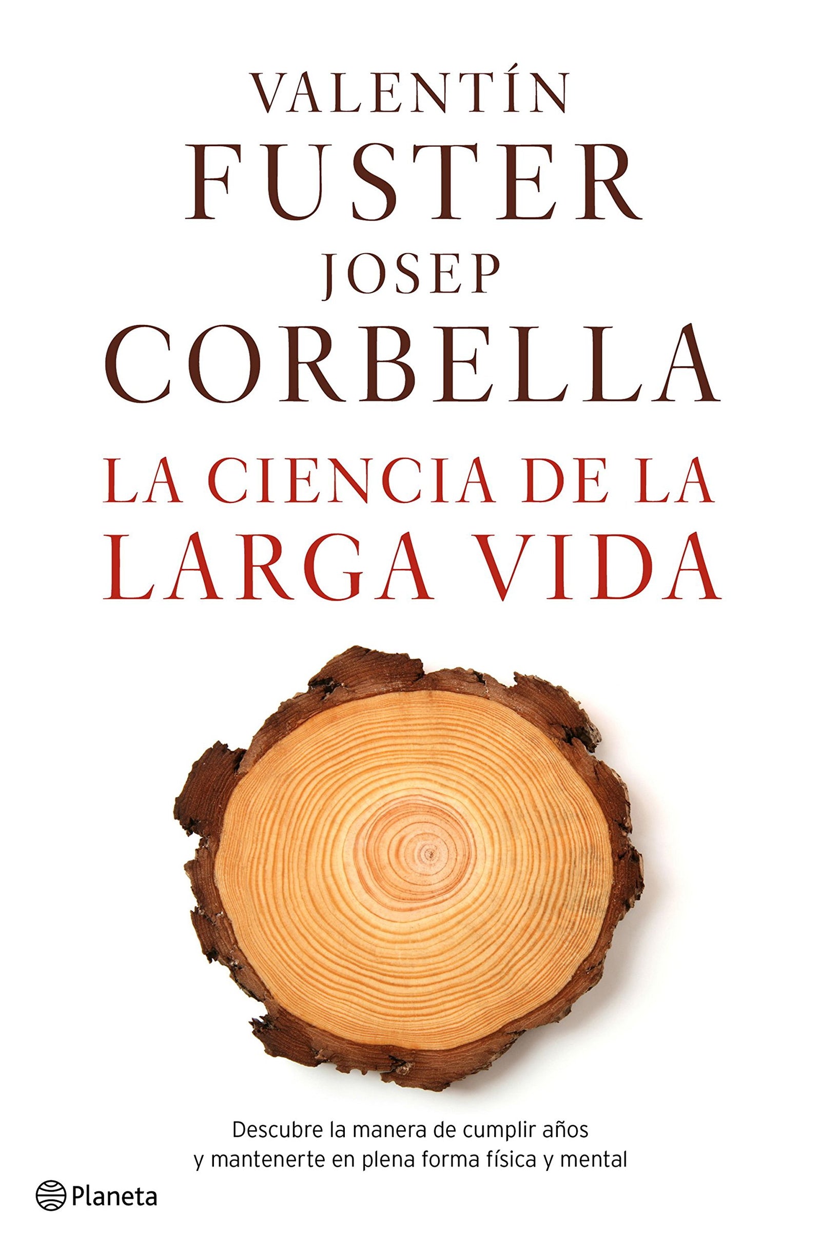 La ciencia de la larga vida: 2 (Planeta)