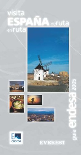 Visita España de ruta en ruta. Guía Endesa 2005 (Guías del viajero)