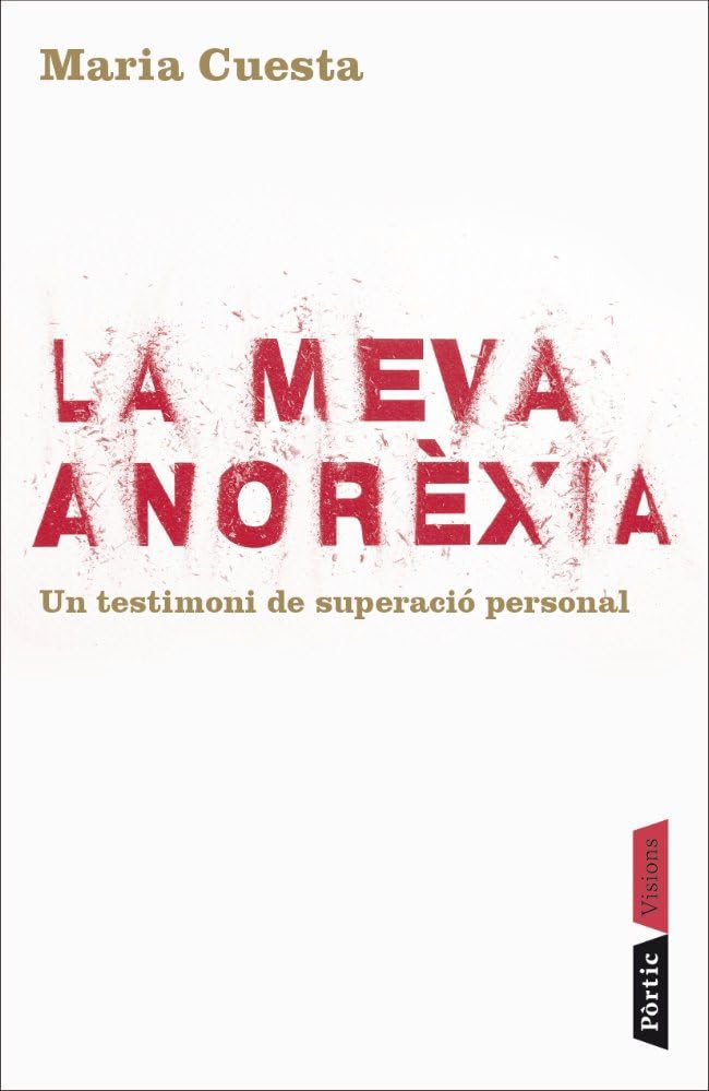 La meva anorèxia: Un testimoni de superació personal (P.VISIONS)
