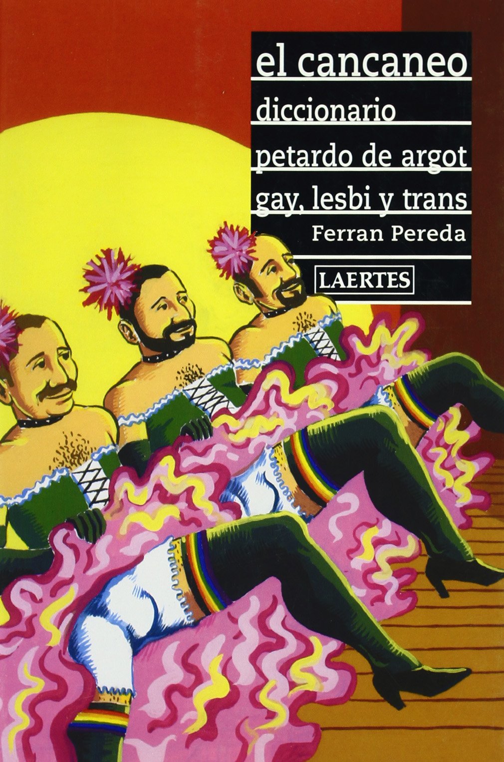 El cancaneo: Diccionario pertardo de argot gay, lesbi y trans: 43 (Rey de bastos)