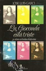 La Gioconda Esta Triste Y Otras Extrañas Historias