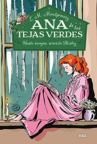 Ana de las tejas verdes 8 - Hasta siempre, señorita Shirley (Inolvidables)