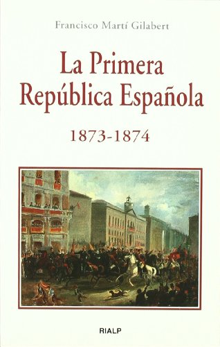 *La Primera República Española 1873 - 1874