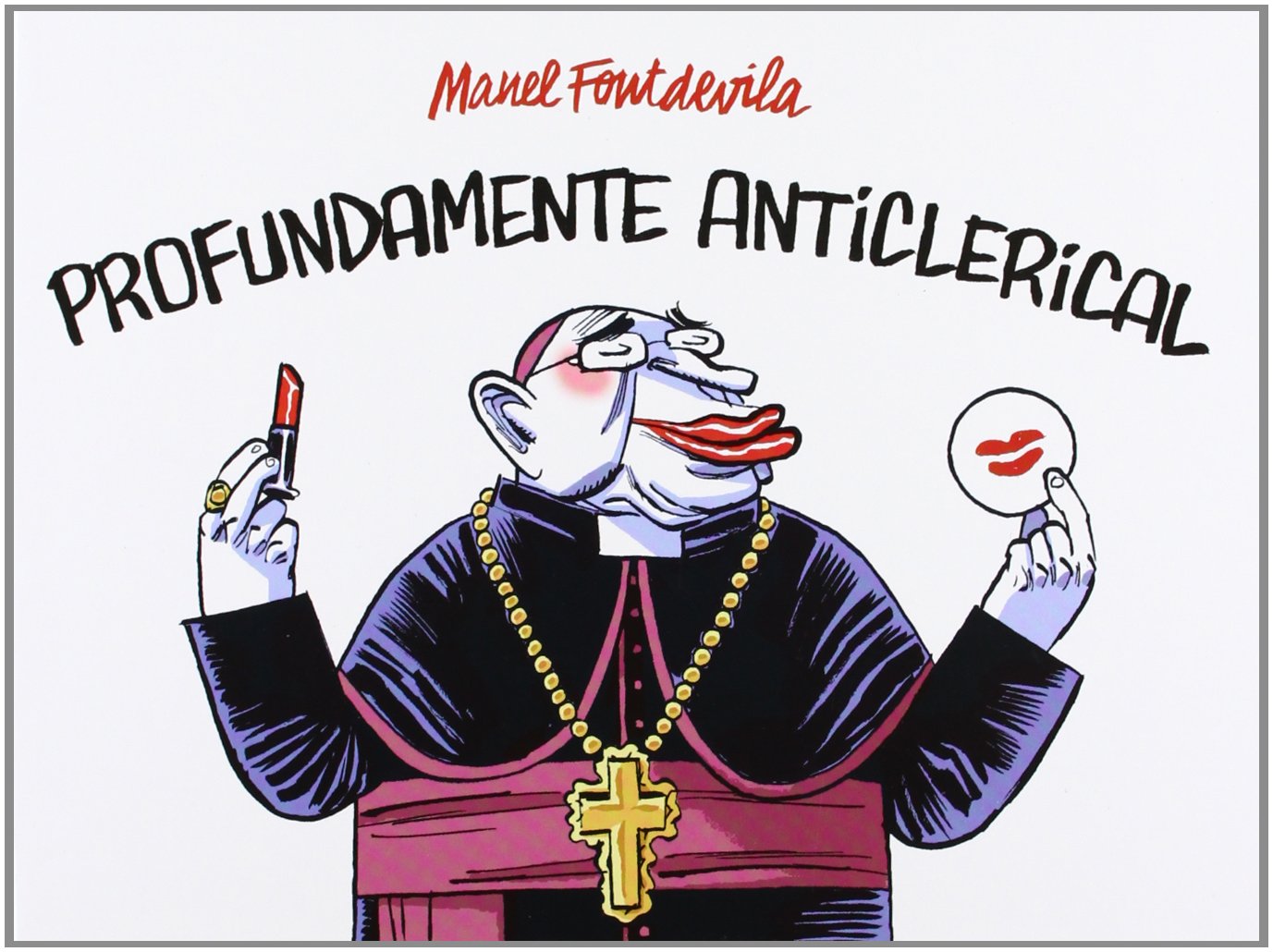 Profundamente anticlerical (Kili Kili)