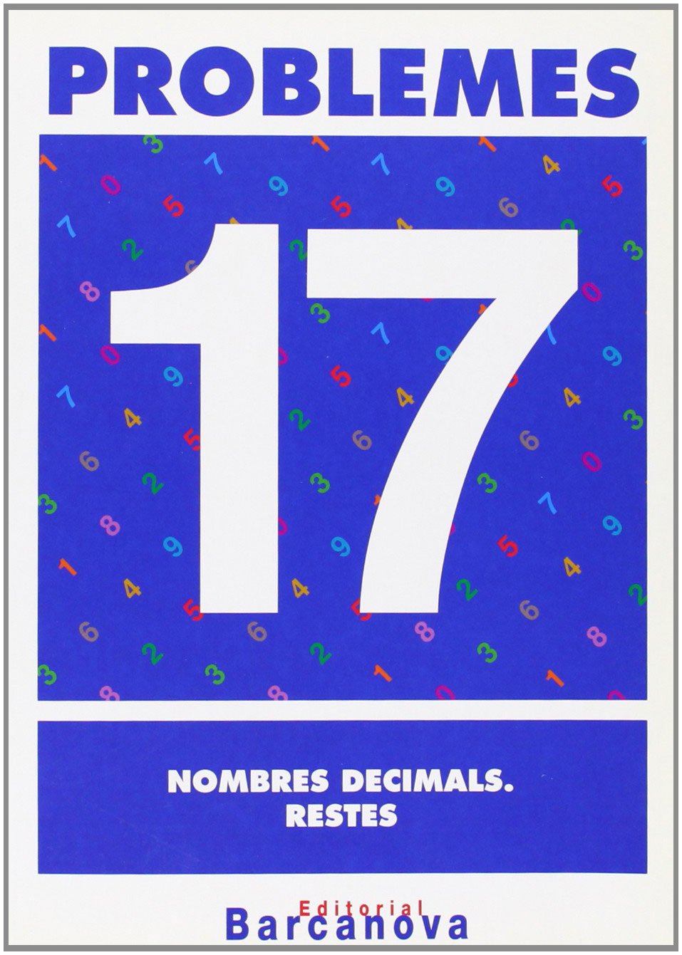 Problemes 17. Nombres decimals. Restes (Materials Educatius - Material Complementari Primària - Quaderns De Matemàtiques) - 9788448914363