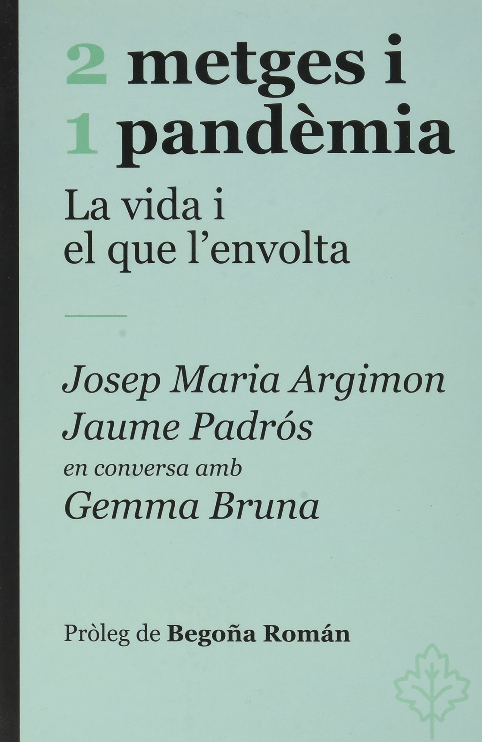 2 Metges I 1 Pandemia - La Vida I El Que L'envolta