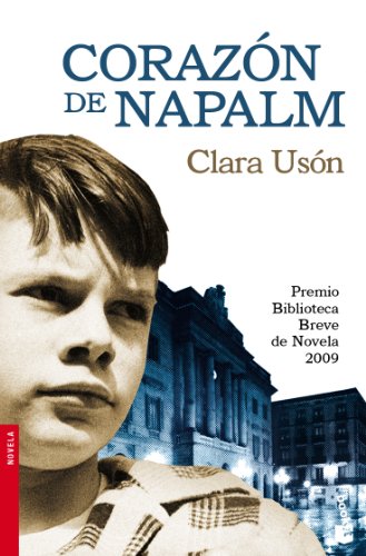 Corazón de napalm: Premio Biblioteca Breve 2009 (Novela)
