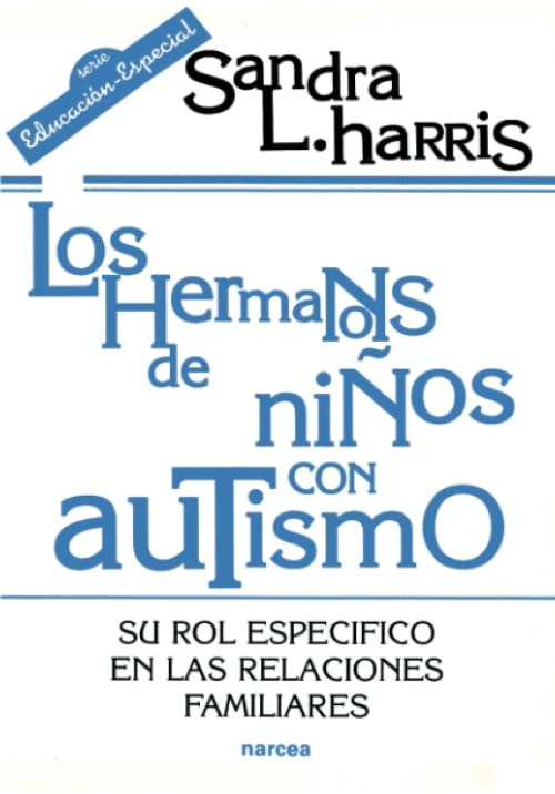 Hermanos Niños Autismo: Su rol específico en las relaciones familiares: 156 (Educación Hoy)