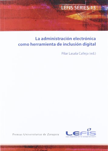 La administración electrónica como herramienta de inclusión digital (Lefis Series)