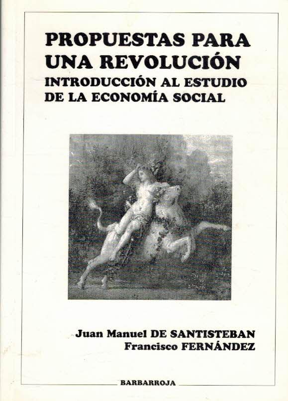 Propuestas para una revolucion.l introduccion al estudio de la economia social