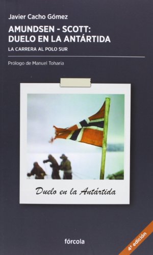 Amundsen - Scott, duelo en la Antártida: La carrera al Polo Sur: 2 (Periplos)