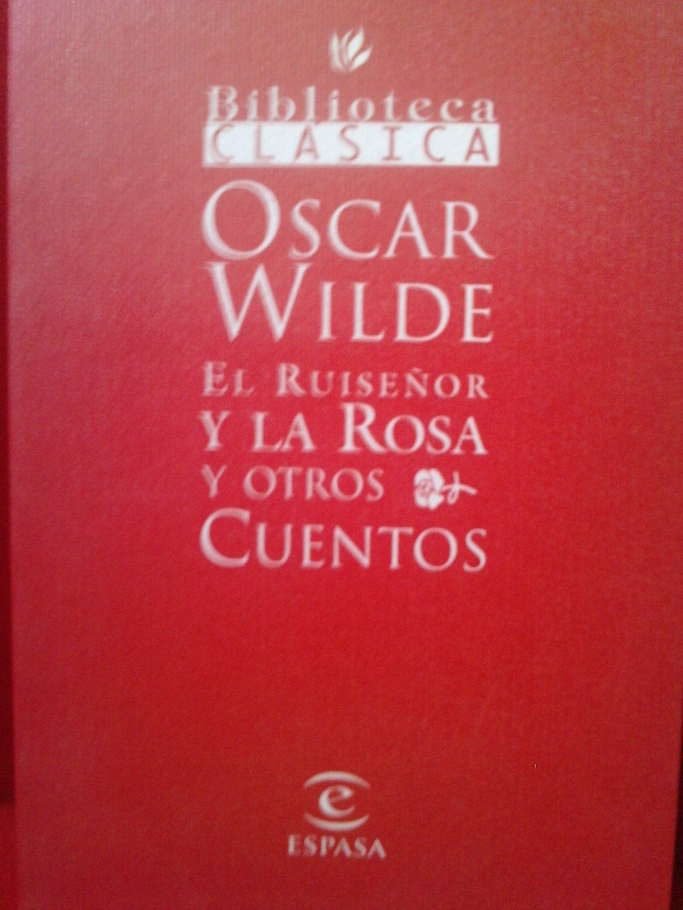 El ruiseñor y la Rosa y otros cuentos (