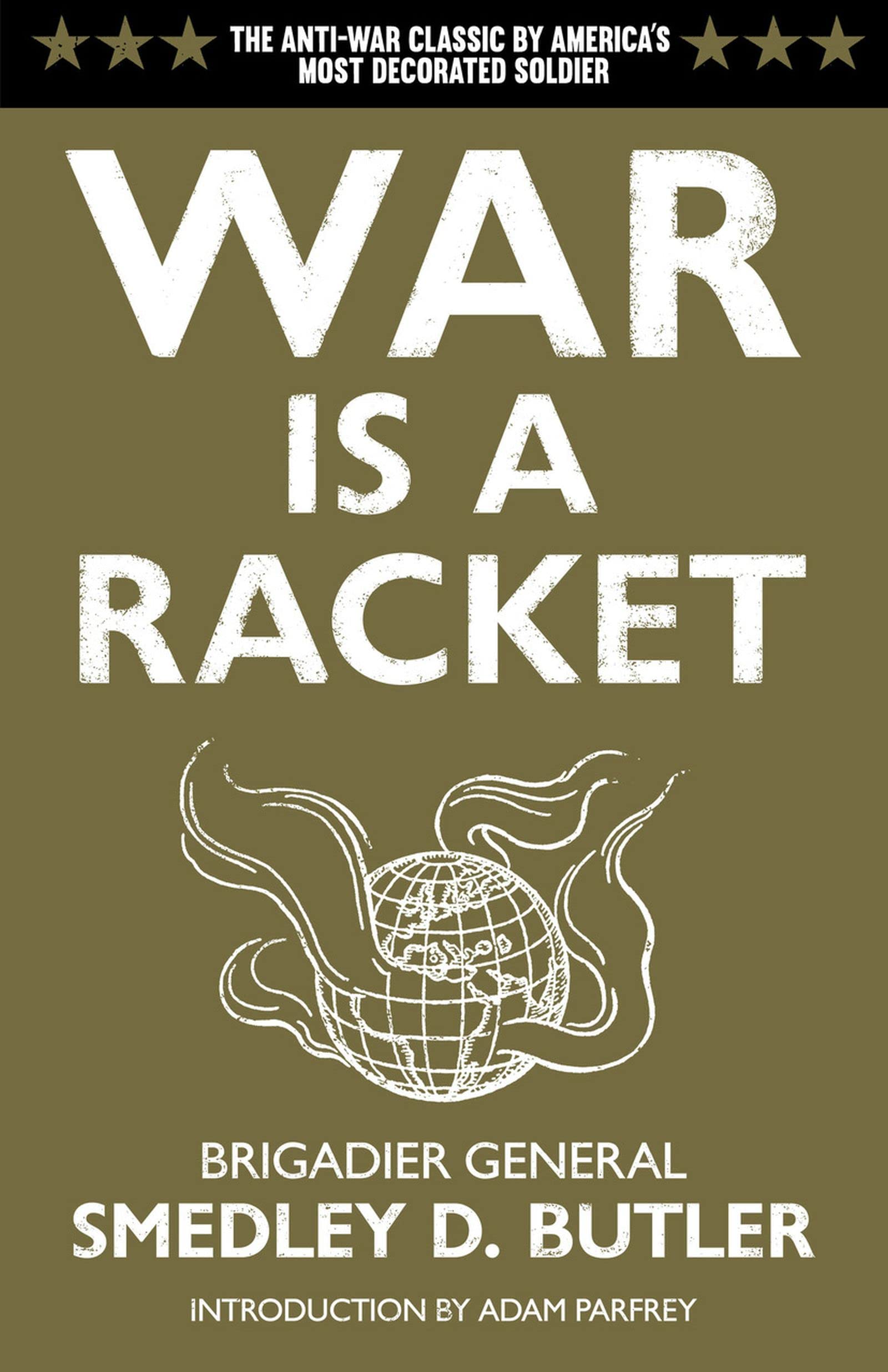 War Is A Racket: The Antiwar Classic by America's Most Decorated General