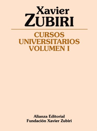 Cursos universitarios: Volumen 1 (Obras de Xavier Zubiri)