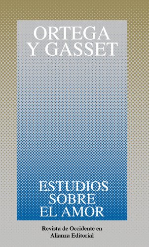 Estudios sobre el amor (Obras de José Ortega y Gasset (OGG))