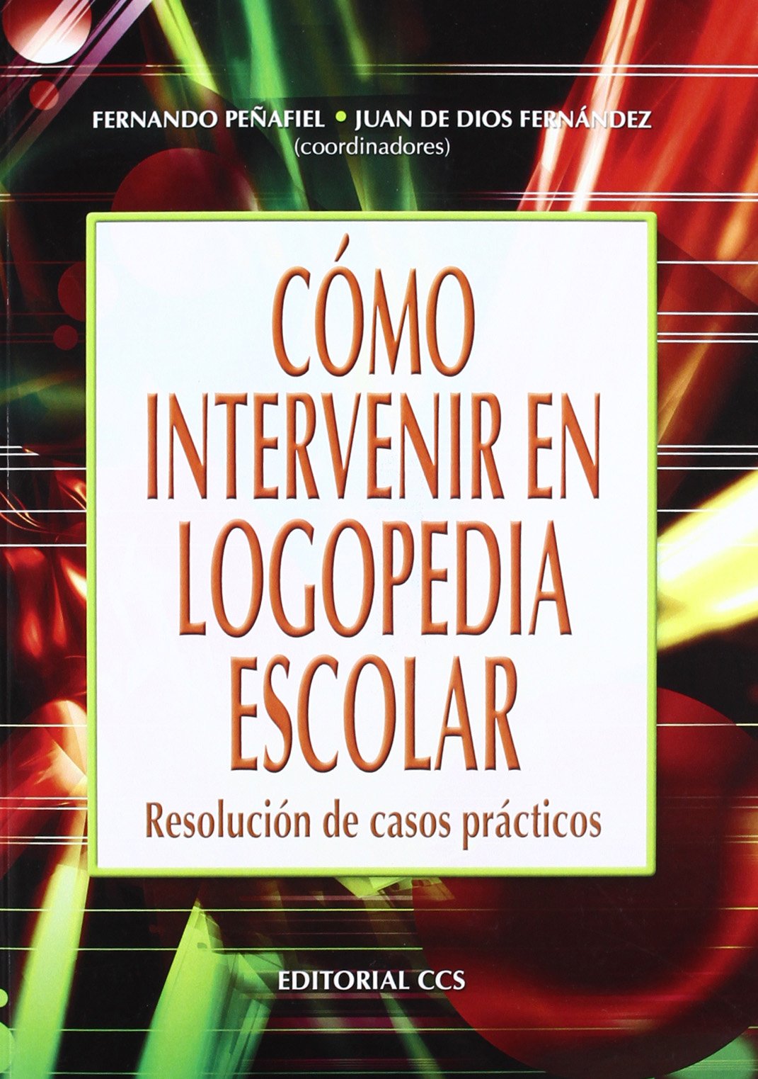 Cómo Intervenir En Logopedia Escolar: Resolución de casos prácticos: 18 (Campus)