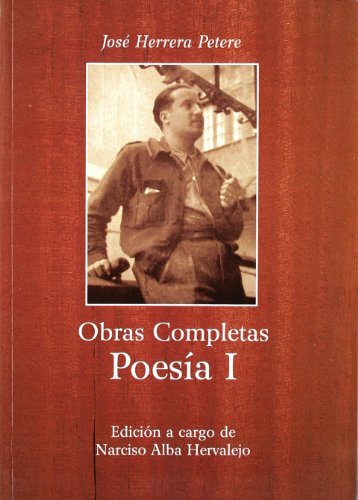 José Herrera petere, obras completas. poesia I