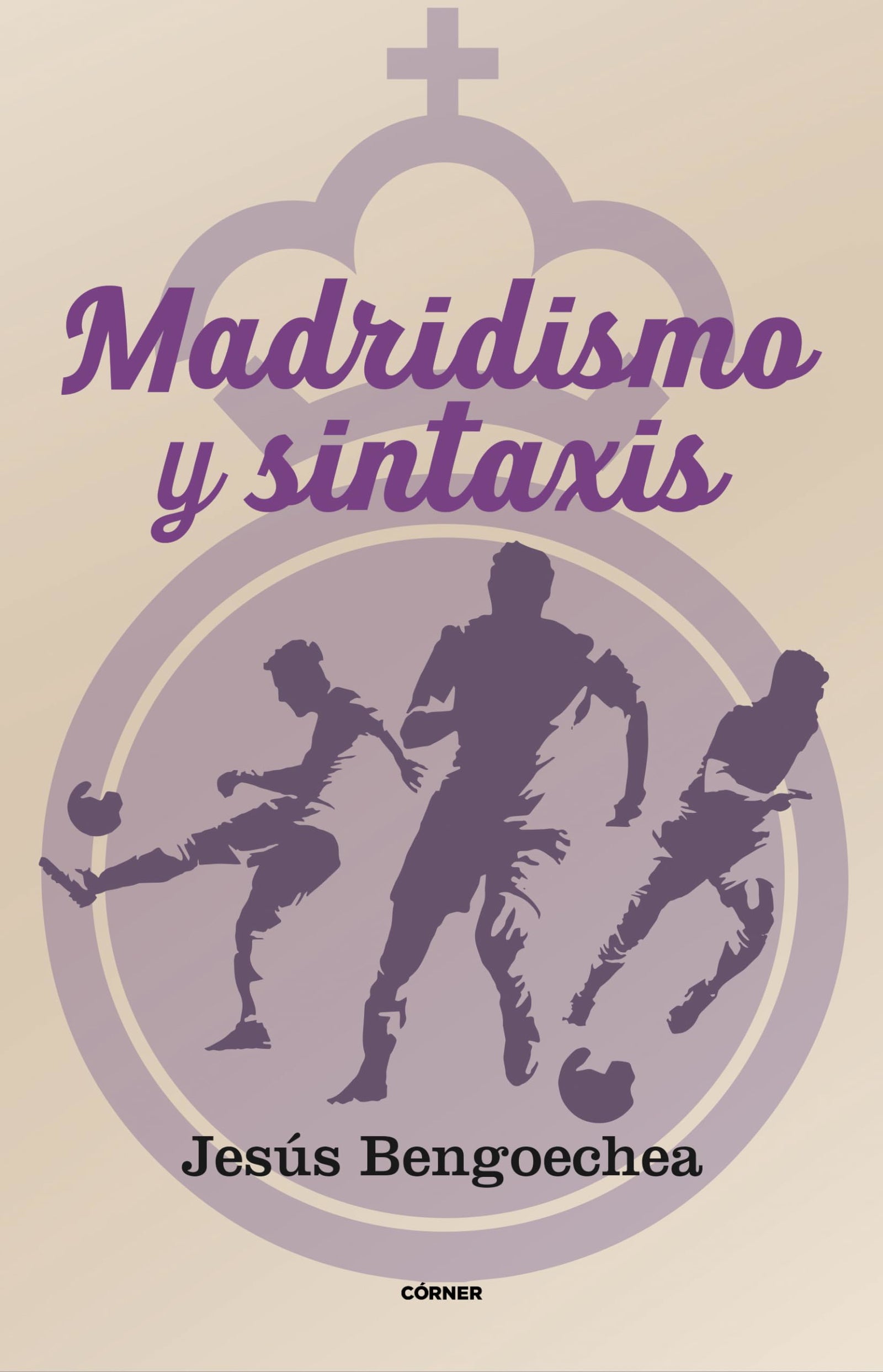 Madridismo y sintáxis (Córner)