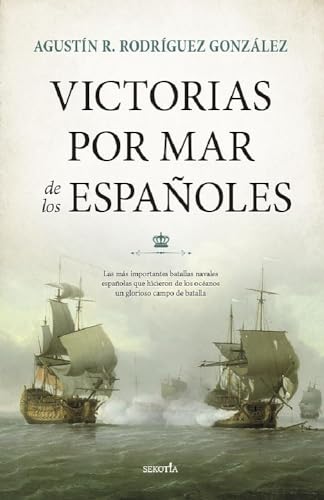 Victorias por mar de los españoles (Biblioteca de Historia)