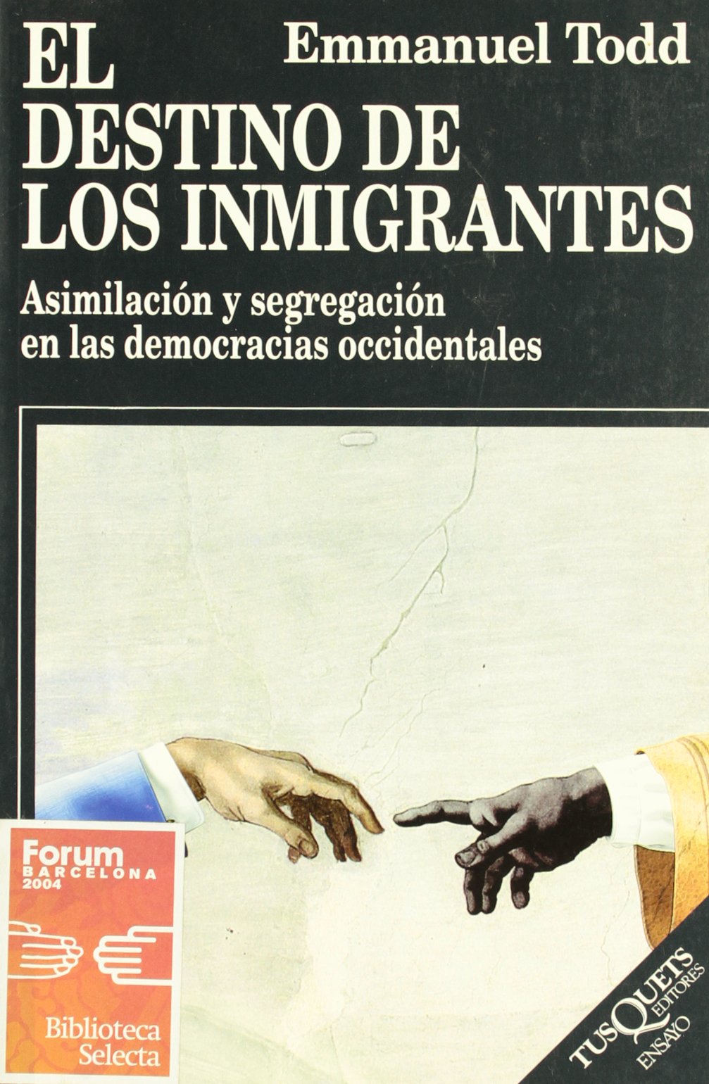 El destino de los inmigrantes: Asimilacion y Segregacion En Las Democracias Occidentales: 30 (Ensayo)