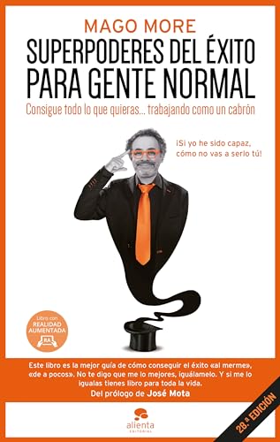 Superpoderes del éxito para gente normal: Consigue todo lo que quieras... trabajando como un cabrón (Alienta)