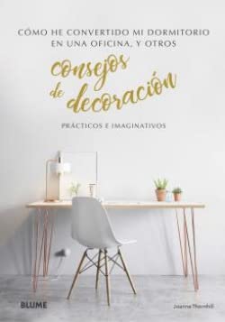 Consejos De Decoración: Cómo he convertido mi dormitorio en una oficina (NATURART)