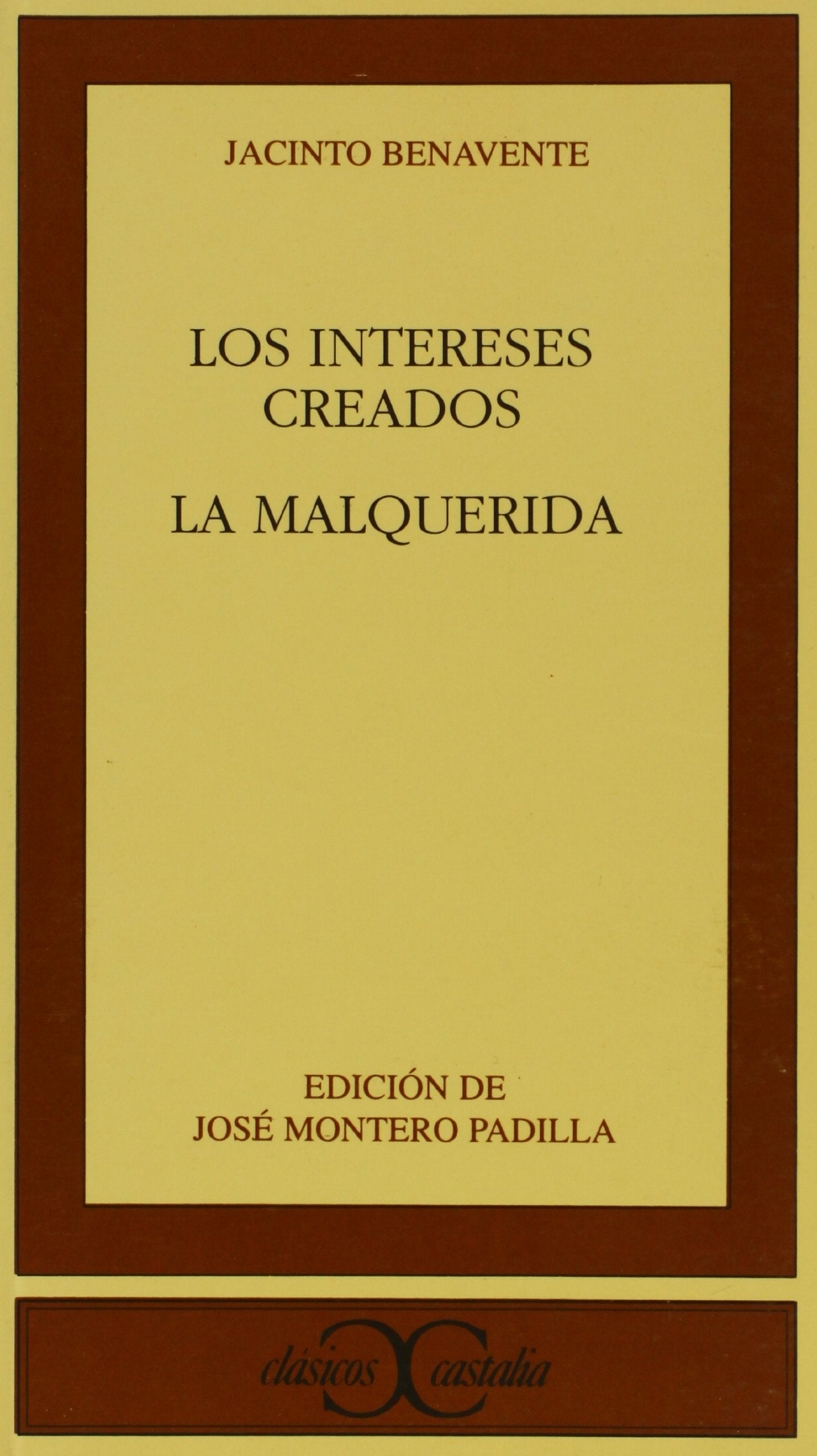 Los intereses creados. La Malquerida .: 218 (CLASICOS CASTALIA. C/C.)