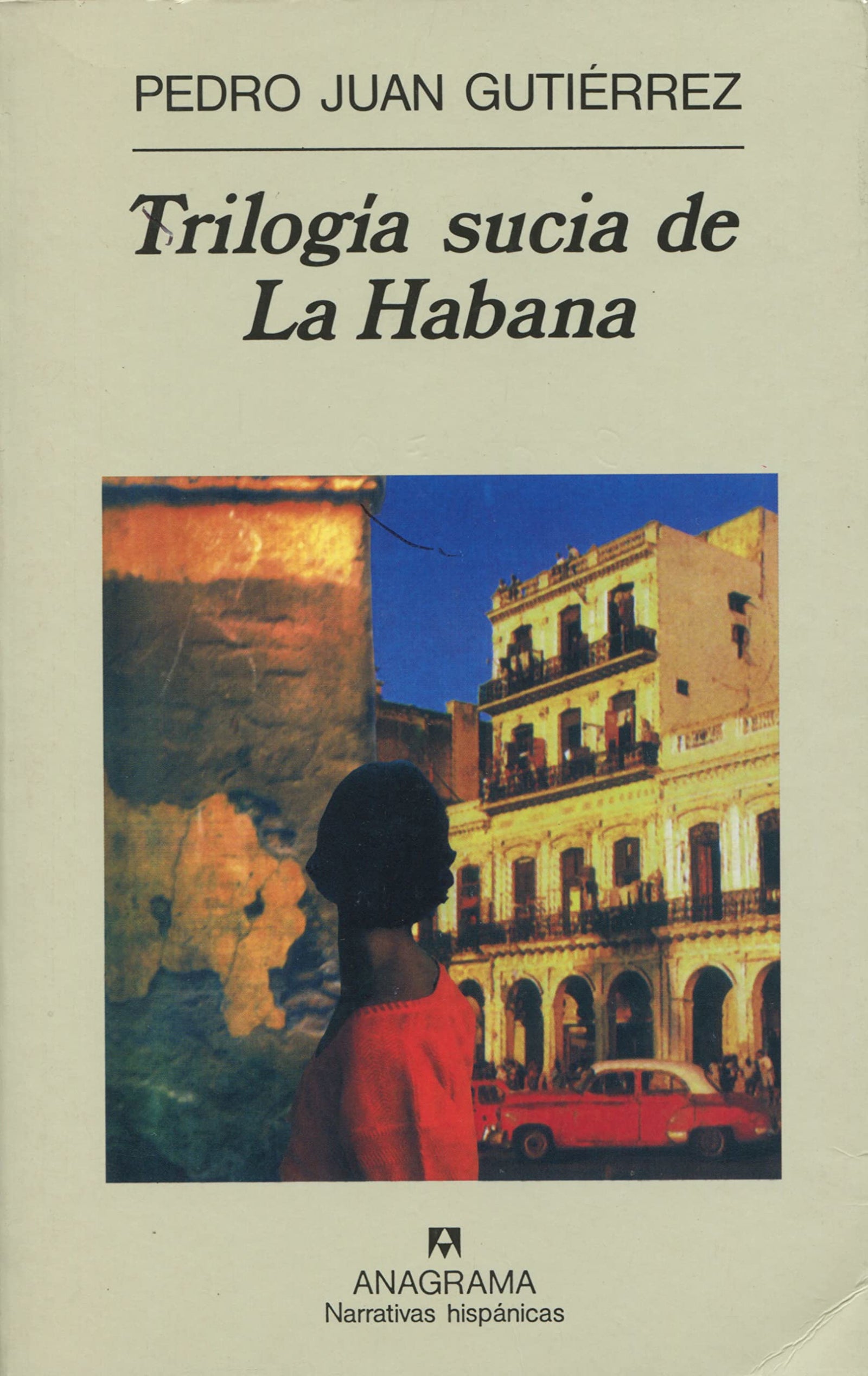 Trilogía sucia de La Habana: 251 (Narrativas hispánicas)