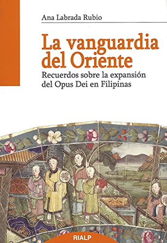vanguardia del oriente, La. Recuerdos So: Recuerdos sobre la expansión del Opus Dei en Filipinas (Libros sobre el Opus Dei)