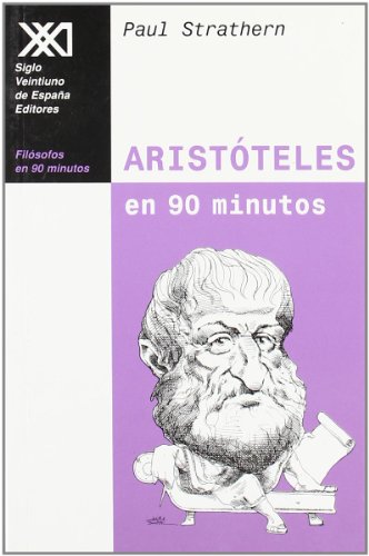 Aristóteles en 90 minutos: (384-322 a. C.) (Filósofos en 90 minutos)